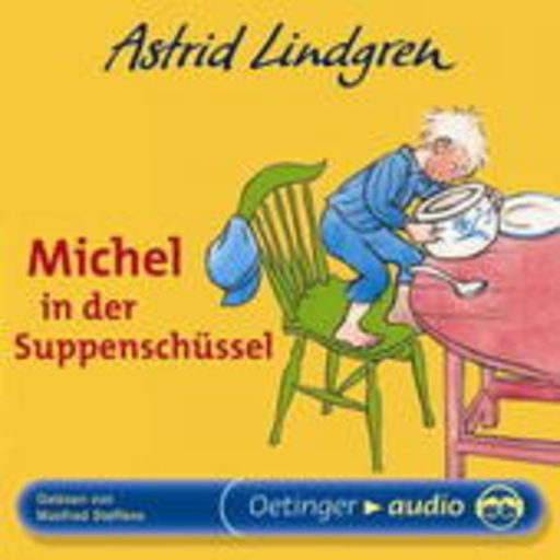 Astrid Lindgren – Michel in der Suppenschüssel