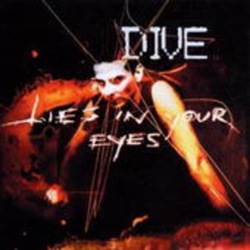 Dive – Lies In Your Eyes