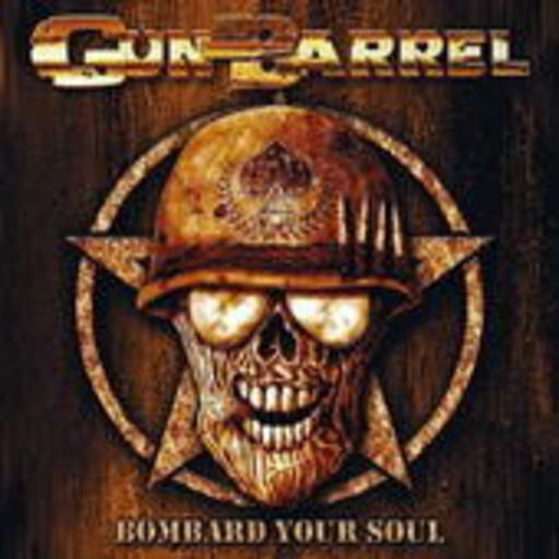Gun Barrel – Bombard Your Soul