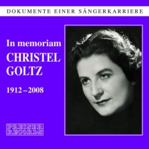 Christel Goltz – In Memoriam Christel Goltz - Domumente einer Sängerkarriere