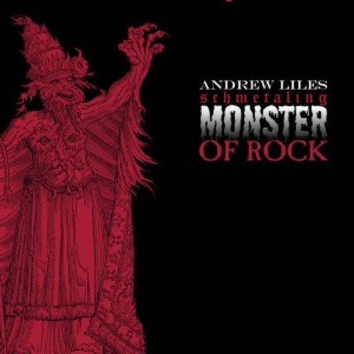 Andrew Liles – Schmetaling Monster Of Rock
