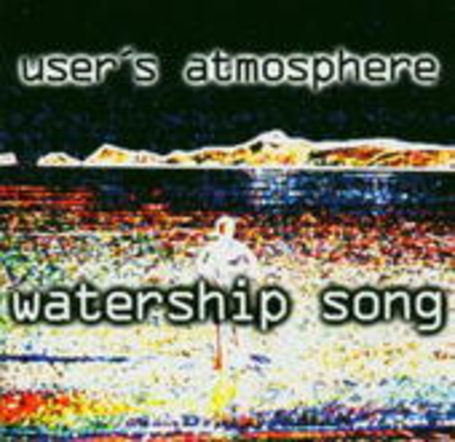 User's Atmosphere – Watership Song