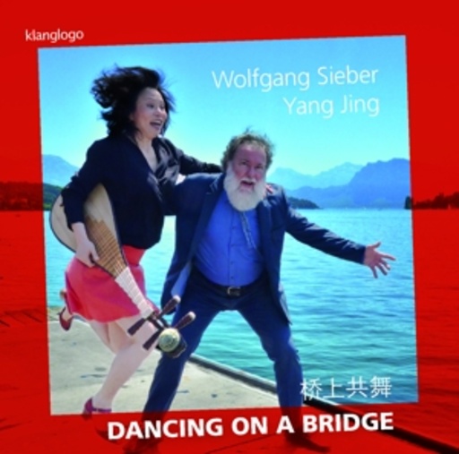 Yang Jing/Wolfgang Sieber – Dancing On A Bridge