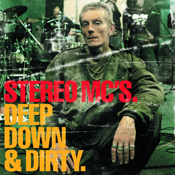 Stereo MC's – Deep Down & Dirty.