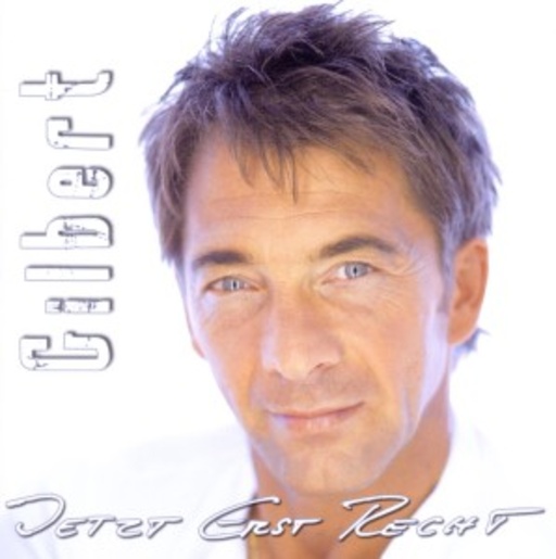 Gilbert – Jetzt erst recht
