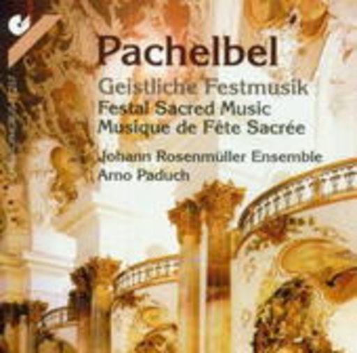 Johann Rosenmüller Ensemble/Arno Paduch – Geistliche Festmusik
