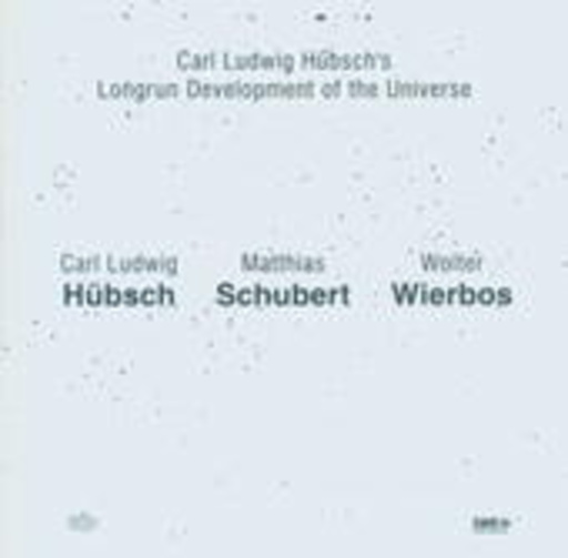 Carl Ludwig Hübsch/Matthias Schubert/Wolter Wierbos – Carl Ludwig Hübsch's Longrun Development Of The Universe