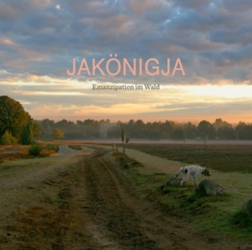 JaKönigJa – Emanzipation im Wald