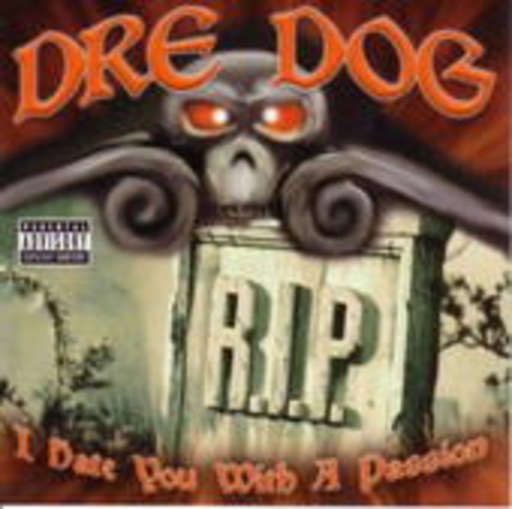 Dre Dog – I Hate You With A Passion