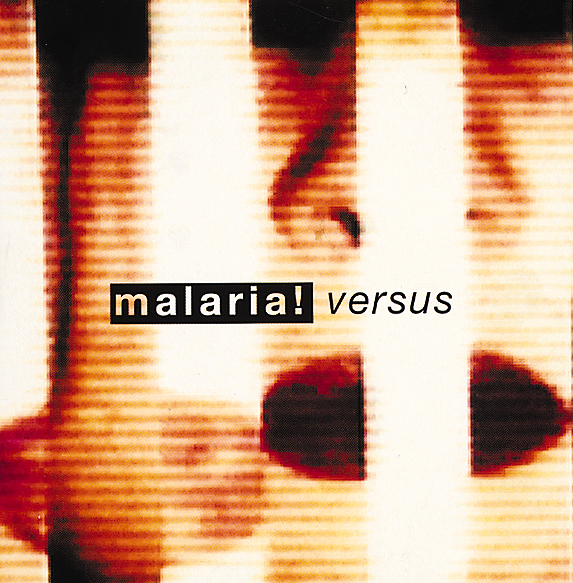 Malaria! – Versus