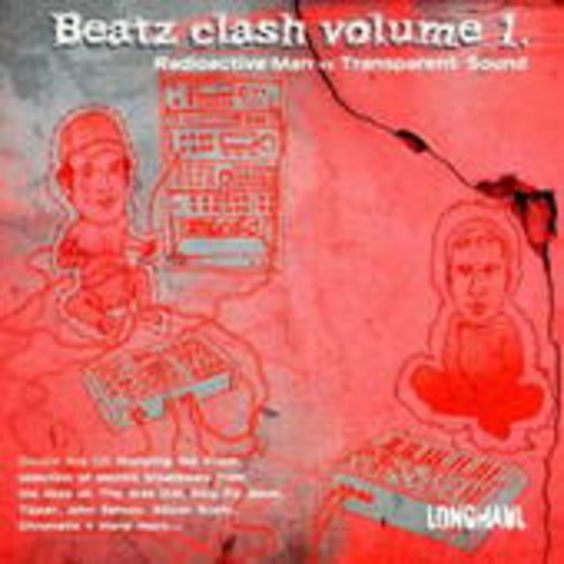 Diverse – Beatz Clash Volume One - Radioactive Man vs. Transparent Sound