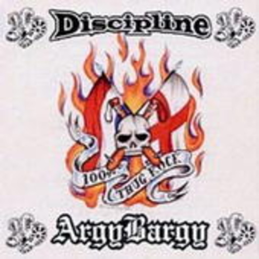 Discipline/Argy Bargy – 100% Thug Rock