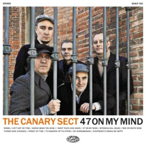 The Canary Sect – 47 On My Mind