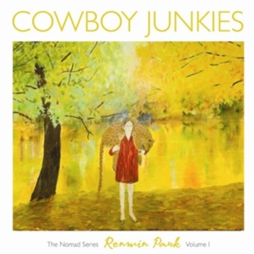 Cowboy Junkies – Renmin Park - The Nomad Series Volume 1