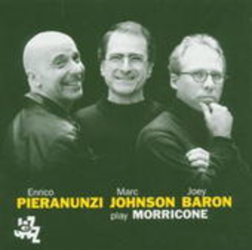 Enrico Pieranunzi/Johnson/Baron – Pieranunzi Johnson Baron Play Morricone