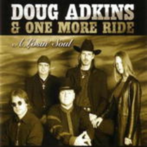 Doug Adkins & One More Ride – A Losin' Soul