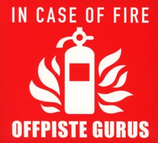 Offpiste Gurus – In Case Of Fire