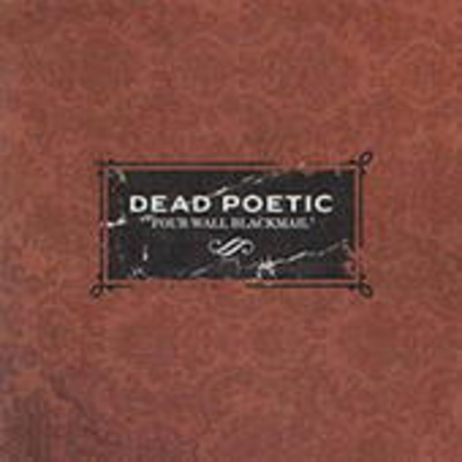Dead Poetic – Four Wall Blackmail