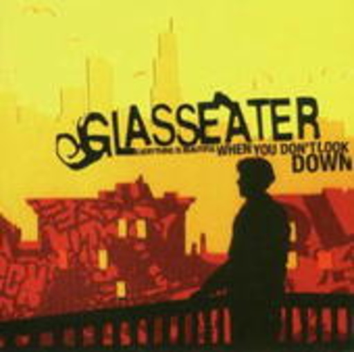 Glasseater – Everything Is Beautiful When You Don't Look Down