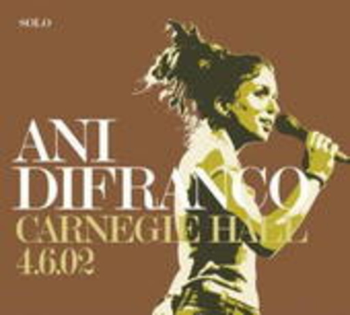 Ani Difranco – Carnegie Hall 4.6.02