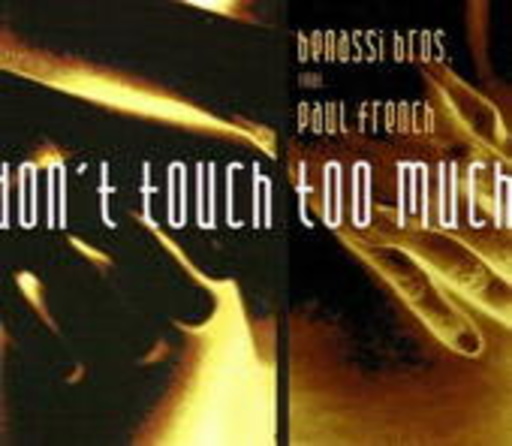 Benassi Bros. feat. Paul French – Don't Touch Too Much