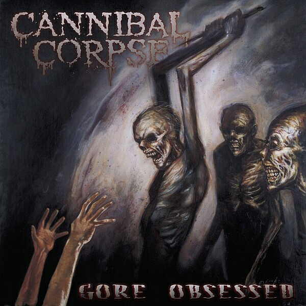Cannibal Corpse – Gore Obsessed