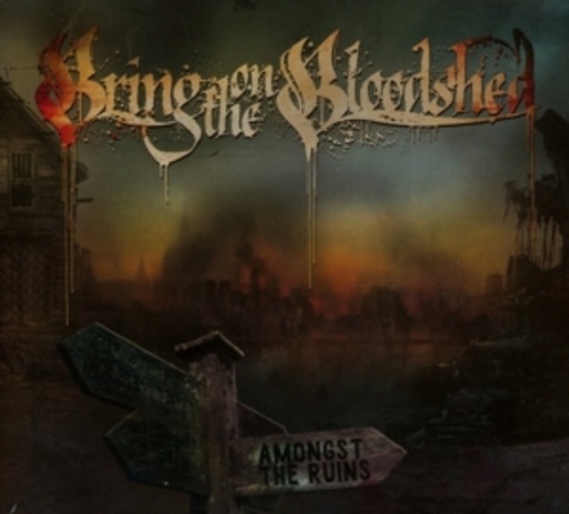 Bring On The Bloodshed – Amongst The Ruins
