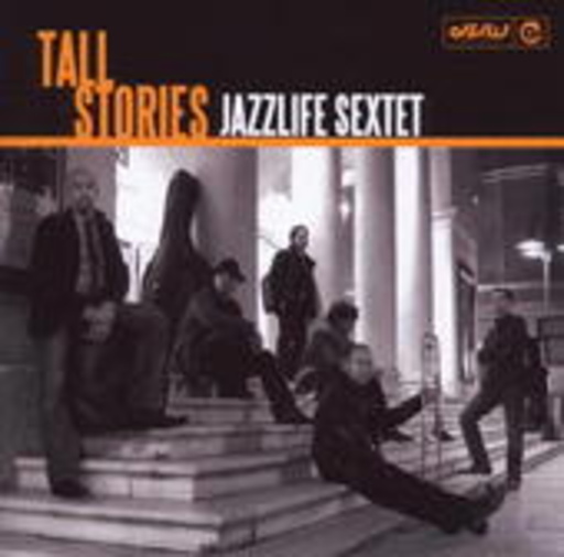 Jazzlife Sextet – Tall Stories