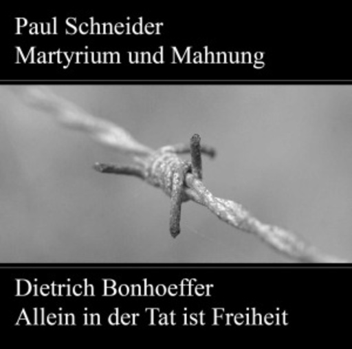 Martyrium und Warnung/Allein in der Tat ist Freiheit