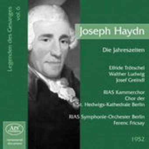 Ferenc Fricsay/RIAS Kammerchor/Elfride Trötschel – Legenden des Gesangs Vol. 6 - Die Jahreszeiten