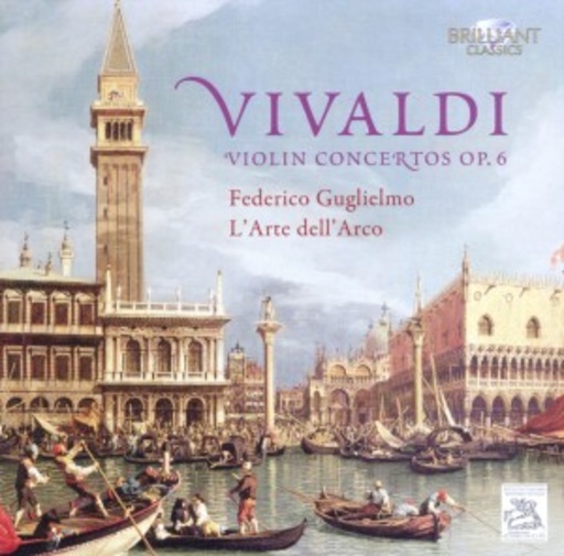 Frederico Gugliemo/L'Arte Dell'Arco – Violin Concertos Opus 6