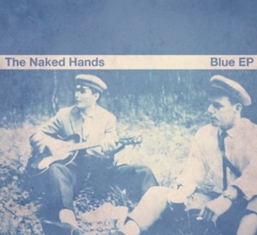 The Naked Hands – Blue