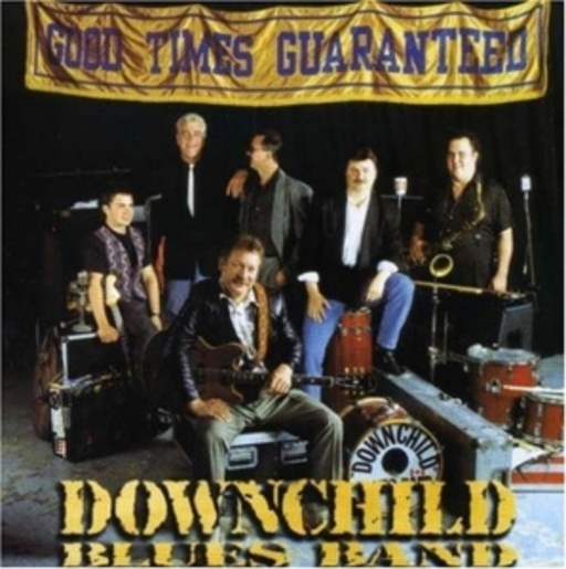 Downchild – Good Times Guaranteed