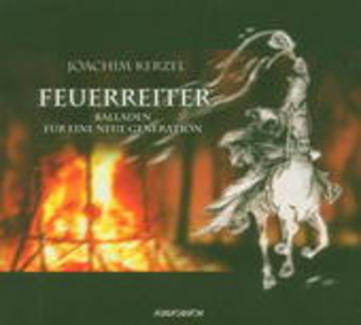 Joachim Kenzel – Feuerreiter - Balladen für eine neue Generation