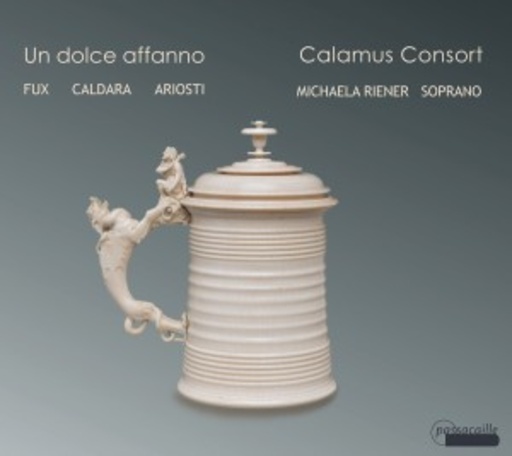Michaela Riener/Calamus Consort – Un Dolce Affano