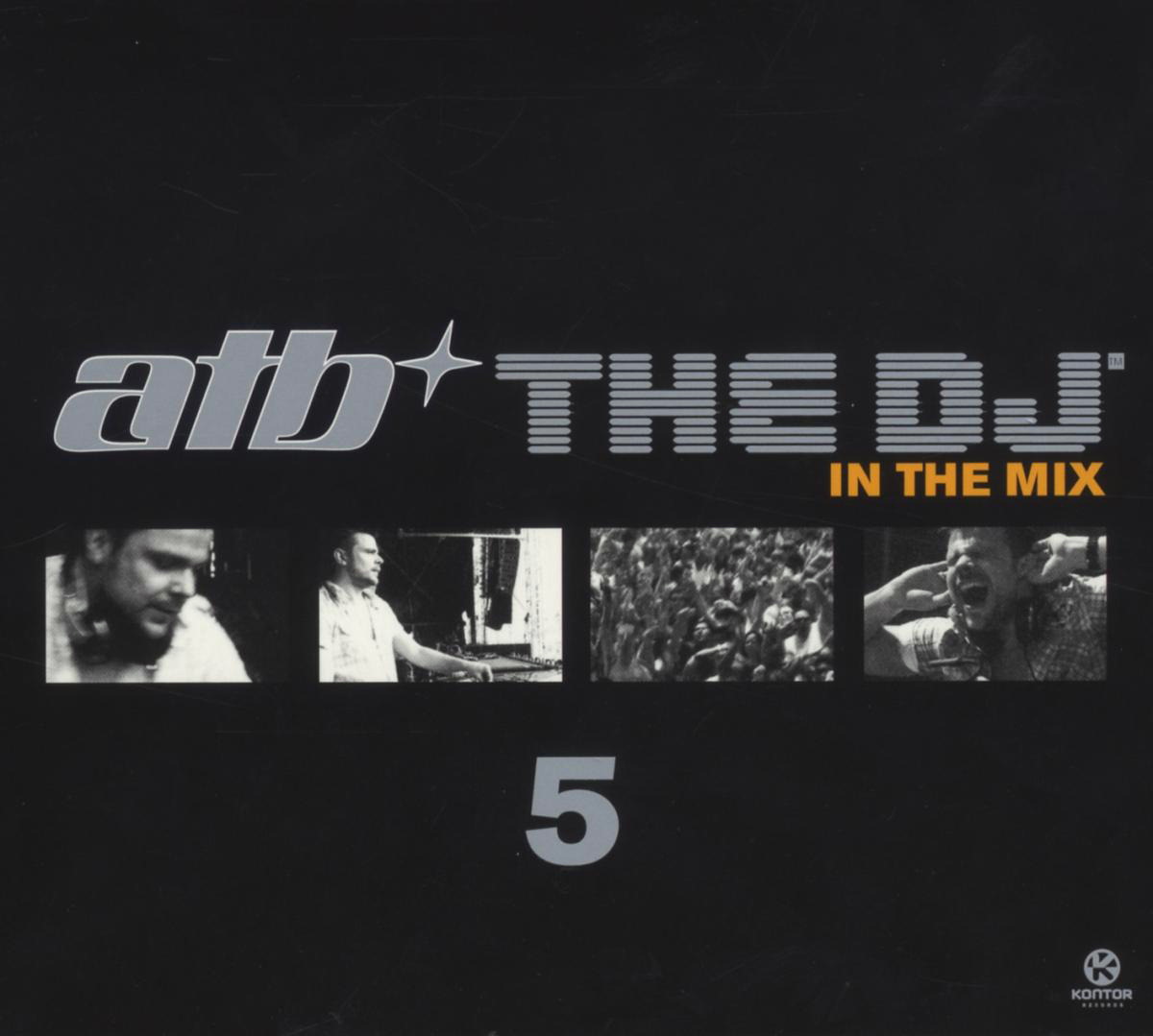 ATB – ATB - The DJ 5 - In The Mix