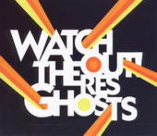 Watchout! Theres Ghosts – Ghost Town