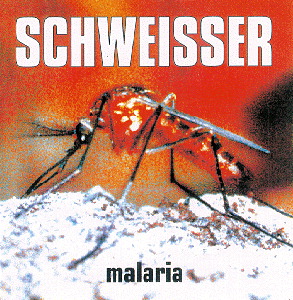 Schweisser – Malaria