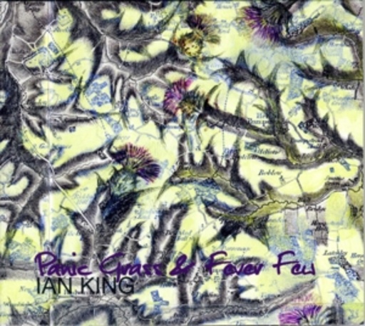 Ian King – Panic Grass & Fever Few