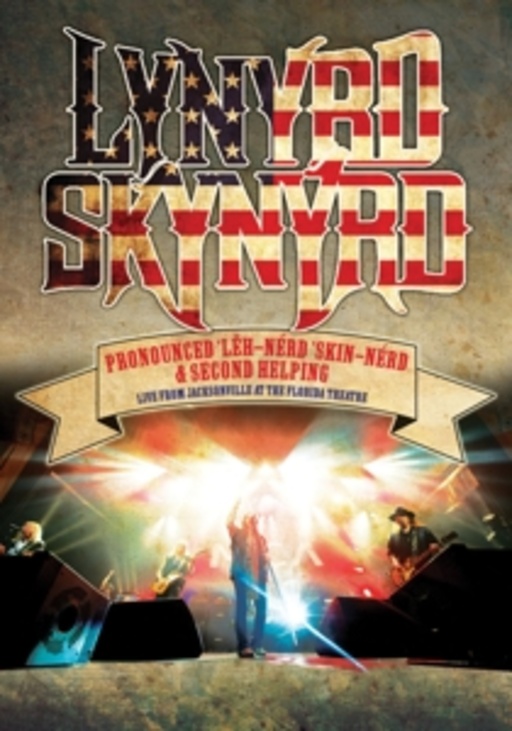 Lynyrd Skynyrd – Pronounced 'Leh-'nérd 'Skin-'nérd - Live From Jacksonville At The Florida Theate