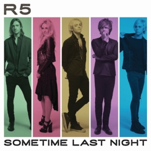 R5 – Sometime Last Night