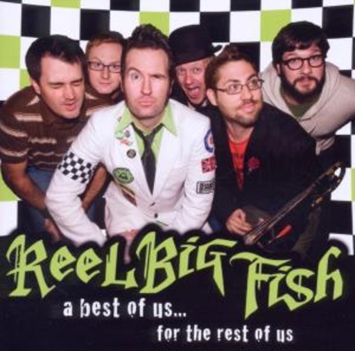 Reel Big Fish – A Best Of Us For The Rest Of Us