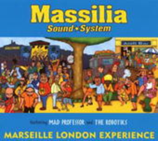 Massilia Sound System – Marseille London Experience
