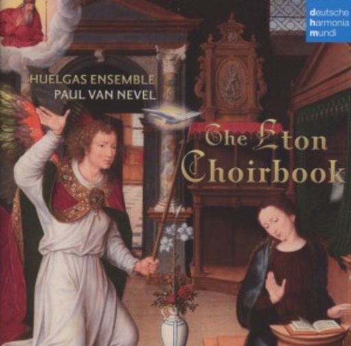 Huelgas Ensemble – The Eton Choirbook
