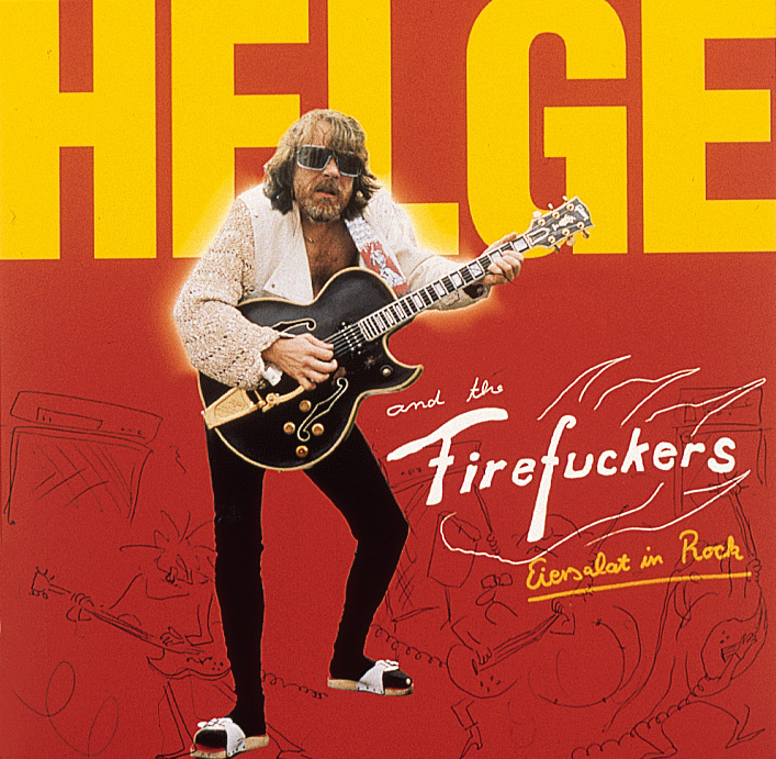 Helge Schneider & The Firefuckers – Eiersalat in Rock