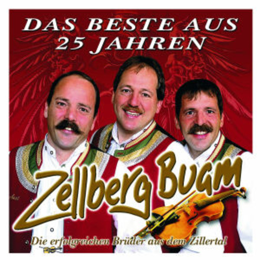 Zellberg Buam – Das Beste aus 25 Jahren - 25 Hits