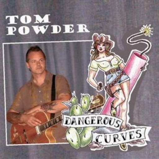 Tom Powder – Dangerous Curves