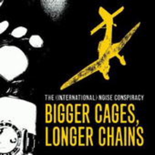 The ( International) Noise Conspiracy – Bigger Cages, Longer Chains