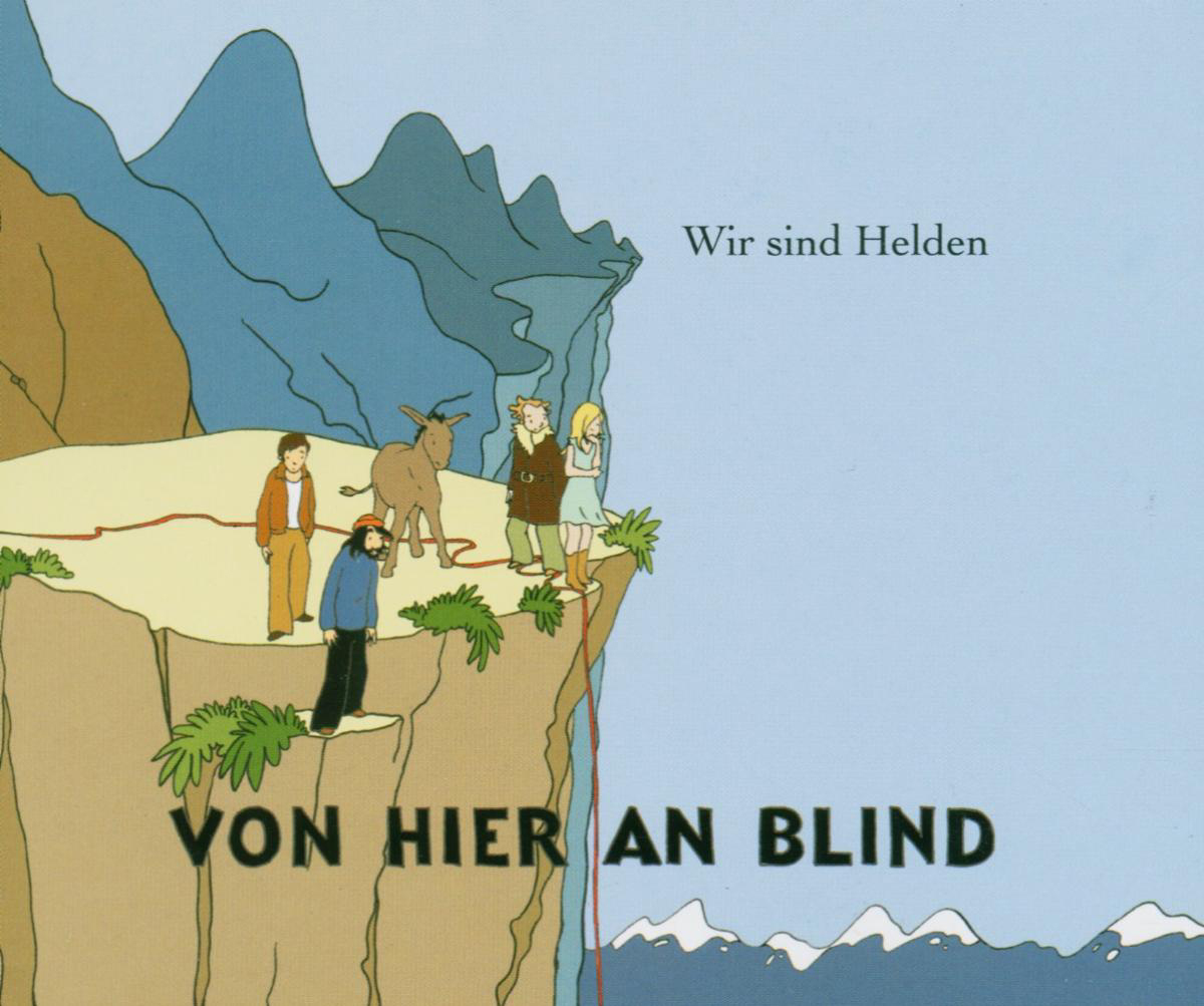 Wir sind Helden – Von hier an blind