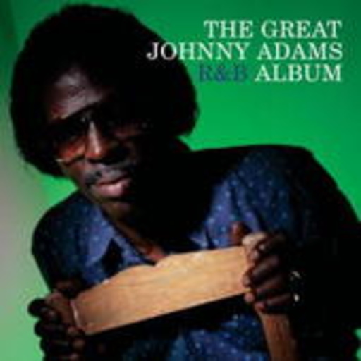 Johnny Adams – The Great Johnny Adams R&B Album
